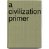 A Civilization Primer