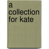 A Collection for Kate door Gioia Fiammenghi