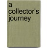 A Collector's Journey door Ann C. Gunter