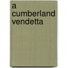 A Cumberland Vendetta by Jr. John Fox