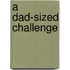 A Dad-Sized Challenge