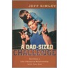 A Dad-Sized Challenge by Jeff Kinley
