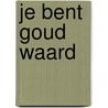 Je bent goud waard by T. Rosies