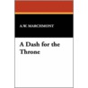A Dash for the Throne by Arthur Williams Marchmont
