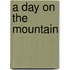 A Day on the Mountain