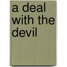A Deal with the Devil door Leonard Maxwell