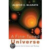 A Fine-Tuned Universe by Alister E. Mcgrath