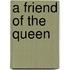 A Friend Of The Queen