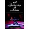 A Gathering of Actors door Peter M. Carnahan