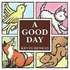 A Good Day Board Book