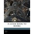 A Guide Book To Books