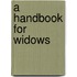 A Handbook for Widows