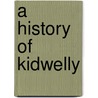 A History Of Kidwelly by David Daven Jones