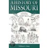 A History Of Missouri door William E. Foley