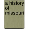 A History Of Missouri door William Earl Parrish