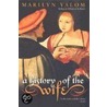 A History of the Wife by Marilyn Yalom