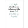 Christen-zijn in het dagelijks leven door J.C. Ryle