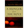A Hunger for the Holy by Calvin Miller