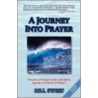 A Journey Into Prayer door Bill Sweet