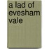 A Lad Of Evesham Vale
