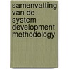 Samenvatting van de System Development methodology door Diversen