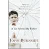 A Lie About My Father door John Burnside