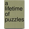 A Lifetime Of Puzzles door Martin L. Demaine