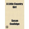 A Little Country Girl door Susan Coolidge
