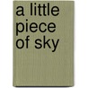 A Little Piece of Sky door Nicole Bailey-Williams