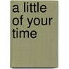 A Little of Your Time by Mitch Lits