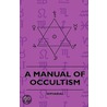 A Manual Of Occultism door Sepharial