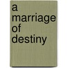 A Marriage Of Destiny door Robyn Green