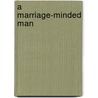 A Marriage-Minded Man door Tracy Wolff