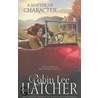 A Matter Of Character door Robin Lee Hatcher