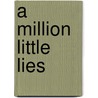 A Million Little Lies door Pablo F. Fenjves