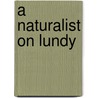 A Naturalist On Lundy door Mary E. Gillham