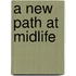 A New Path At Midlife