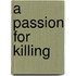A Passion For Killing
