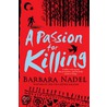 A Passion For Killing by Barbara Nadel