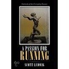 A Passion For Running by Scott Ludwig