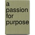A Passion for Purpose