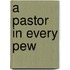 A Pastor in Every Pew