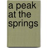 A Peak at the Springs door Onbekend