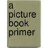 A Picture Book Primer