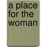 A Place for the Woman door Chipo Mudere