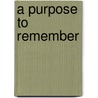 A Purpose To Remember door Roger Nieves
