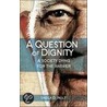 A Question of Dignity door Sheila D. Holt