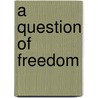 A Question of Freedom door R. Dwayne Betts