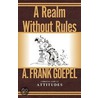 A Realm Without Rules door A. Frank Goepel