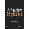 A Requiem for a Brand door Pradip Chanda
